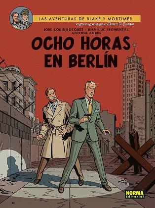 OCHO HORAS EN BERLIN (LAS AVENTURAS DE BLAKE Y MORTIMER 29) | 9788467961911 | BOCQUET, JOSE-LOUIS; FROMENTAL, JEAN-LUC; AUBIN, ANTOINE | Llibreria Drac - Llibreria d'Olot | Comprar llibres en català i castellà online
