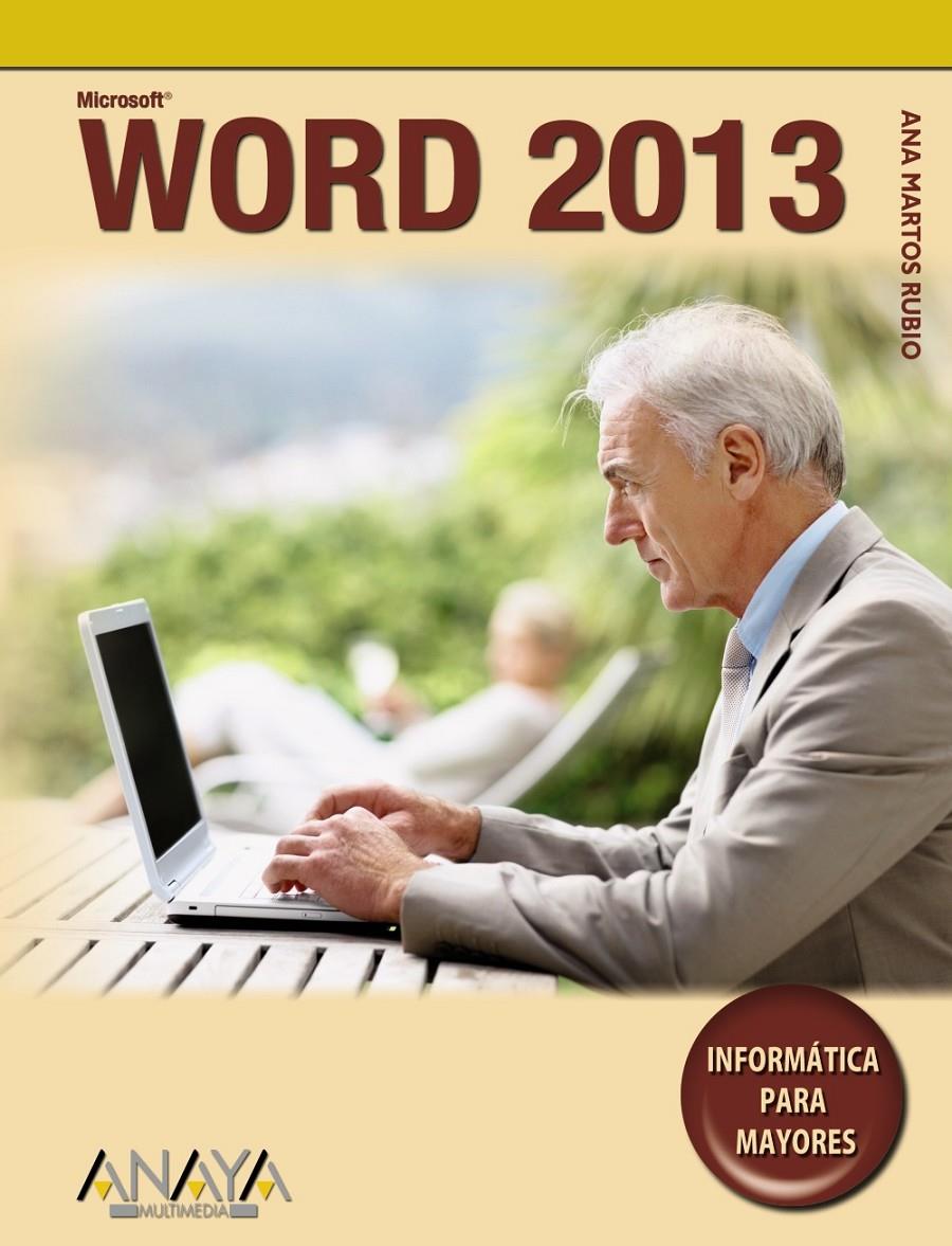 WORD 2013 (INFORMATICA PARA MAYORES) | 9788441533691 | MARTOS, ANA | Llibreria Drac - Librería de Olot | Comprar libros en catalán y castellano online