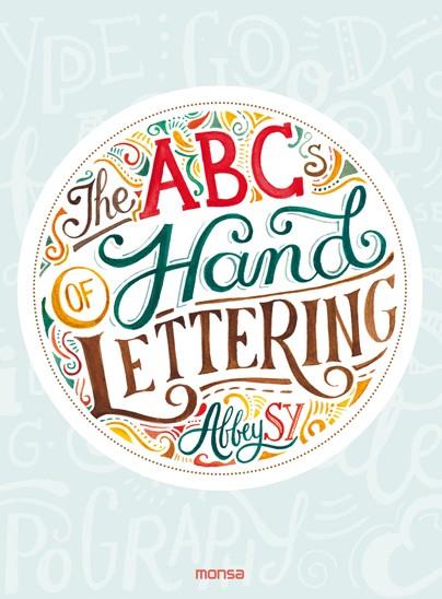 ABCS OF HAND LETTERING, THE | 9788416500796 | ABBEY SY | Llibreria Drac - Llibreria d'Olot | Comprar llibres en català i castellà online