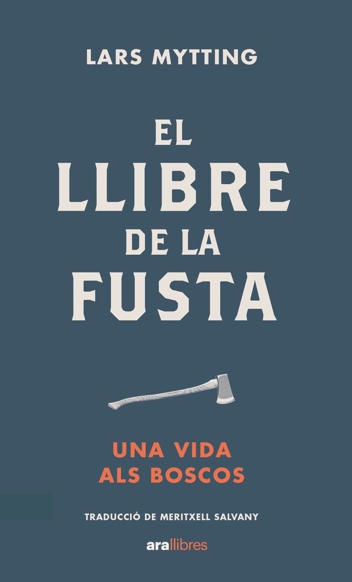 LLIBRE DE LA FUSTA, EL (ED 2022) | 9788418928574 | MYTTING, LARS | Llibreria Drac - Llibreria d'Olot | Comprar llibres en català i castellà online