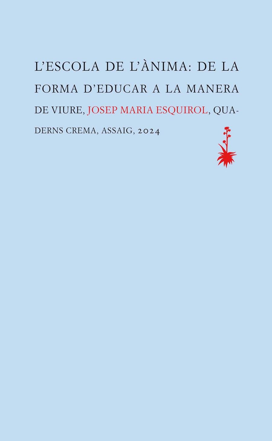 ESCOLA DE L'ÀNIMA, L' | 9788477276845 | ESQUIROL, JOSEP MARIA | Llibreria Drac - Librería de Olot | Comprar libros en catalán y castellano online