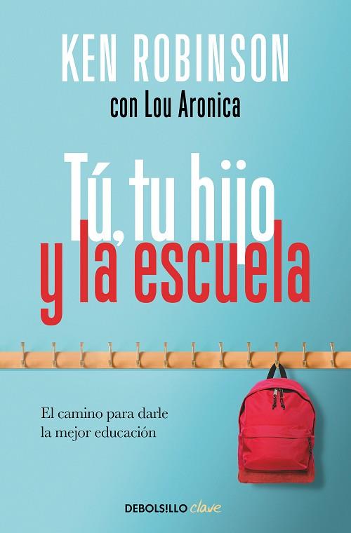 TÚ, TU HIJO Y LA ESCUELA | 9788466347303 | ROBINSON, SIR KEN | Llibreria Drac - Llibreria d'Olot | Comprar llibres en català i castellà online