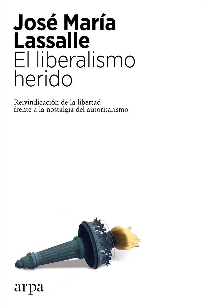 LIBERALISMO HERIDO, EL | 9788417623807 | LASSALLE, JOSÉ MARÍA | Llibreria Drac - Llibreria d'Olot | Comprar llibres en català i castellà online