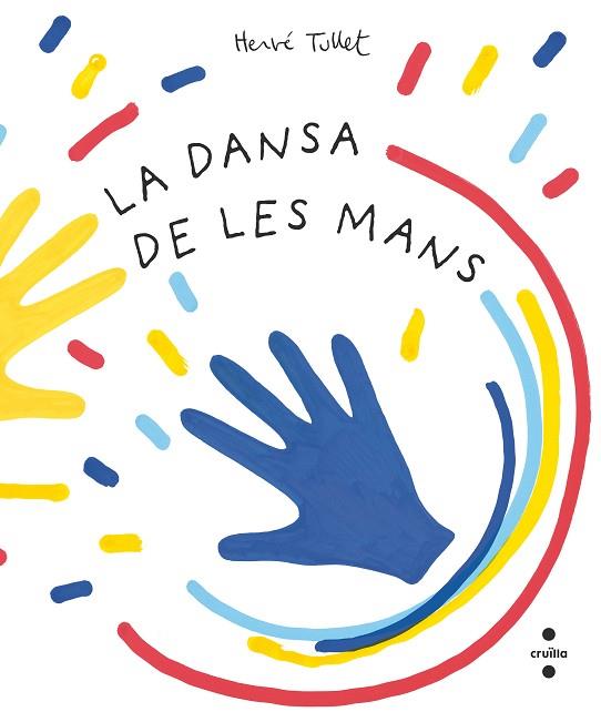 DANSA DE LES MANS, LA | 9788466150941 | TULLET, HERVÉ | Llibreria Drac - Llibreria d'Olot | Comprar llibres en català i castellà online