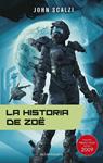 HISTORIA DE ZOE, LA | 9788445077689 | SCALZI, JOHN | Llibreria Drac - Librería de Olot | Comprar libros en catalán y castellano online