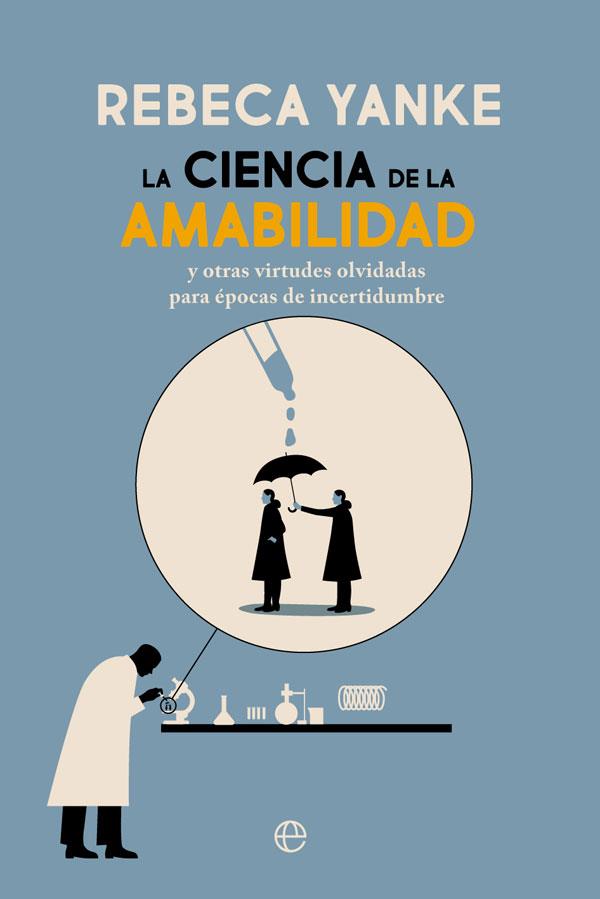 CIENCIA DE LA AMABILIDAD, LA | 9788413840246 | YANKE, REBECA | Llibreria Drac - Llibreria d'Olot | Comprar llibres en català i castellà online
