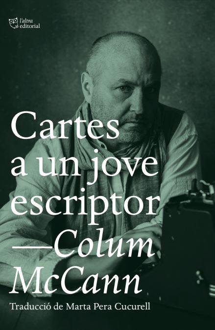 CARTES A UN JOVE ESCRIPTOR | 9788412620122 | MCCANN, COLUM | Llibreria Drac - Llibreria d'Olot | Comprar llibres en català i castellà online