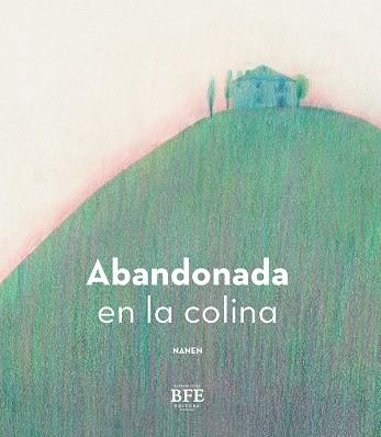 ABANDONADA EN LA COLINA | 9788416985661 | GARCÍA-CONTRERAS, ANA BELÉN | Llibreria Drac - Llibreria d'Olot | Comprar llibres en català i castellà online