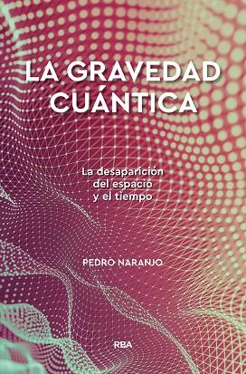 GRAVEDAD CUÁNTICA, LA | 9788491874386 | NARANJO, PEDRO | Llibreria Drac - Llibreria d'Olot | Comprar llibres en català i castellà online