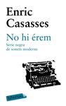 NO HI EREM | 9788492549948 | CASASSES, ENRIC | Llibreria Drac - Llibreria d'Olot | Comprar llibres en català i castellà online