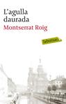 AGULLA DAURADA, L' | 9788499301990 | ROIG, MONTSERRAT | Llibreria Drac - Llibreria d'Olot | Comprar llibres en català i castellà online