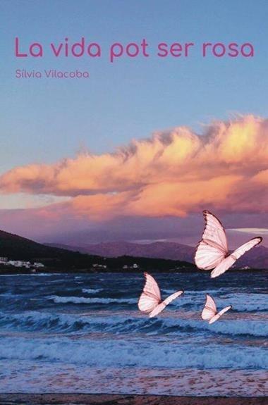 VIDA POT SER ROSA, LA | 9788469795767 | VILACOBA, SÍLVIA | Llibreria Drac - Llibreria d'Olot | Comprar llibres en català i castellà online