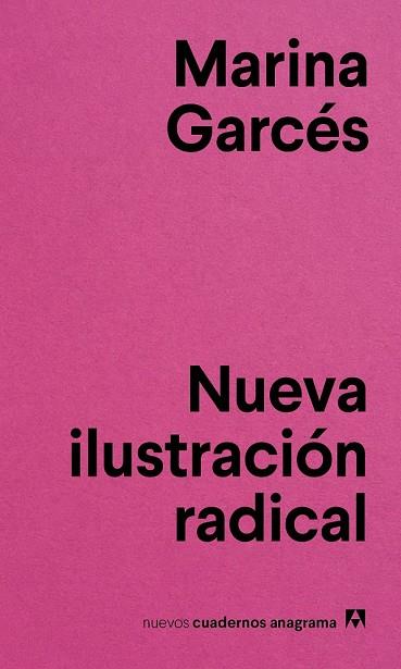 NUEVA ILUSTRACIÓN RADICAL (NUEVOS CUADERNOS ANAGRAMA 4) | 9788433916143 | GARCÉS, MARINA | Llibreria Drac - Llibreria d'Olot | Comprar llibres en català i castellà online