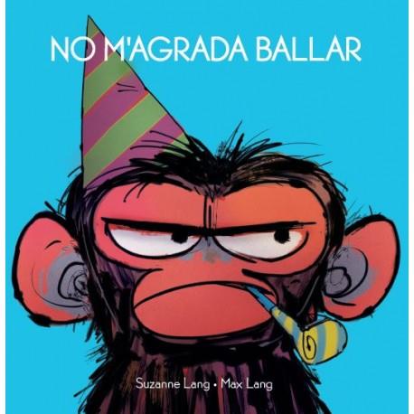 NO M'AGRADA BALLAR | 9788415315698 | LANG, SUZANNE/ LANG, MAX | Llibreria Drac - Llibreria d'Olot | Comprar llibres en català i castellà online