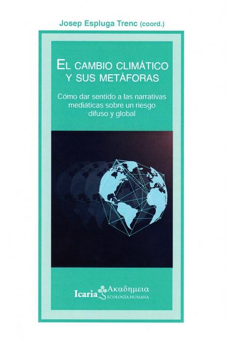 CAMBIO CLIMÁTICO Y SUS METAFORAS, EL | 9788498889451 | ESPLUGA, JOSEP | Llibreria Drac - Llibreria d'Olot | Comprar llibres en català i castellà online
