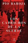 CAPRICHOS DE LA SUERTE, LOS | 9788467046182 | BAROJA, PÍO | Llibreria Drac - Llibreria d'Olot | Comprar llibres en català i castellà online