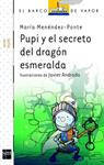 PUPI Y EL SECRETO DEL DRAGON ESMERALDA | 9788467552522 | MENÉNDEZ-PONTE, MARÍA ; ANDRADA, JAVIER | Llibreria Drac - Llibreria d'Olot | Comprar llibres en català i castellà online