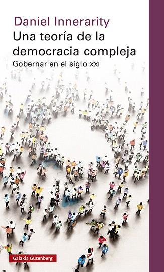 UNA TEORIA DE LA DEMOCRACIA COMPLEJA | 9788417971465 | INNERARITY, DANIEL | Llibreria Drac - Llibreria d'Olot | Comprar llibres en català i castellà online