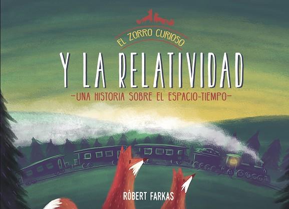 ZORRO CURIOSO Y LA RELATIVIDAD, EL | 9788448853419 | FARKAS, RÓBERT | Llibreria Drac - Llibreria d'Olot | Comprar llibres en català i castellà online