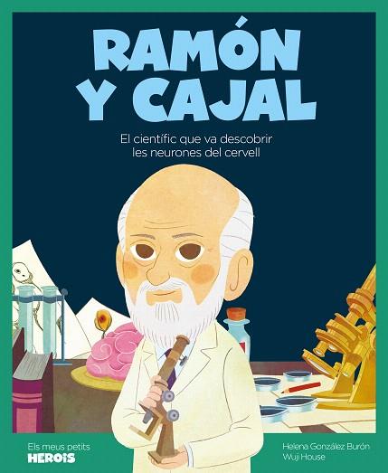 RAMÓN Y CAJAL (ELS MEUS PETITS HEROIS) | 9788418139239 | GONZÁLEZ, HELENA | Llibreria Drac - Llibreria d'Olot | Comprar llibres en català i castellà online