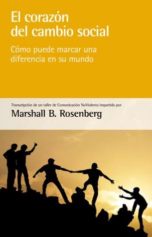 CORAZÓN DEL CAMBIO SOCIAL, EL | 9788415053866 | B. ROSENBERG, MARSHALL | Llibreria Drac - Librería de Olot | Comprar libros en catalán y castellano online