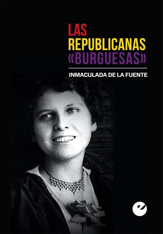 REPUBLICANAS "BURGUESAS", LAS  | 9788477379454 | DE LA FUENTE GONZÁLEZ, INMACULADA | Llibreria Drac - Llibreria d'Olot | Comprar llibres en català i castellà online