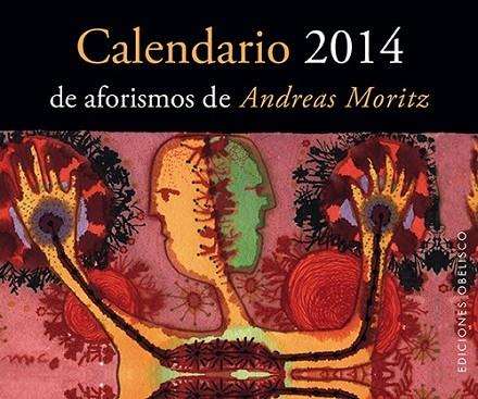 CALENDARIO 2014 AFORISMOS DE ANDREAS MORITZ | 9788497779739 | MORITZ, ANDREAS | Llibreria Drac - Llibreria d'Olot | Comprar llibres en català i castellà online
