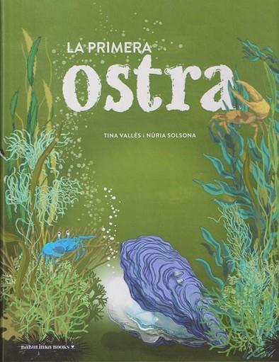 PRIMERA OSTRA, LA | 9788412575644 | VALLÈS, TINA | Llibreria Drac - Llibreria d'Olot | Comprar llibres en català i castellà online