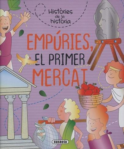 EMPÚRIES, EL PRIMER MERCAT | 9788467765946 | CASSANY, MIA | Llibreria Drac - Llibreria d'Olot | Comprar llibres en català i castellà online