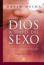 COMO DESCUBRIR A DIOS A TRAVES DEL SEXO | 9788484452003 | DEIDA, DAVID | Llibreria Drac - Llibreria d'Olot | Comprar llibres en català i castellà online