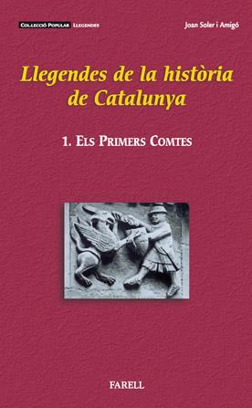 LLEGENDES DE LA HISTORIA DE CATALUNYA. 1º ELS PRIMERS COMTE | 9788495695406 | SOLER I AMIGO, JOAN | Llibreria Drac - Llibreria d'Olot | Comprar llibres en català i castellà online