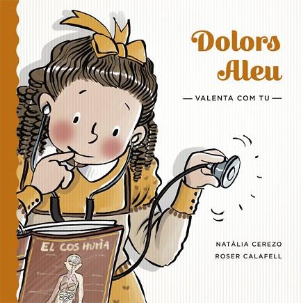 DOLORS ALEU | 9788424666651 | CEREZO, NATÀLIA; CALAFELL, ROSER (IL·LUSTR.) | Llibreria Drac - Librería de Olot | Comprar libros en catalán y castellano online