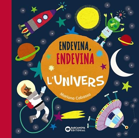 ENDEVINA, ENDEVINA L'UNIVERS | 9788448947590 | CABASSA, MARIONA | Llibreria Drac - Llibreria d'Olot | Comprar llibres en català i castellà online