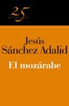 MOZARABE, EL (25º ANIVERSARIO) | 9788466649629 | SANCHEZ, JESUS | Llibreria Drac - Llibreria d'Olot | Comprar llibres en català i castellà online