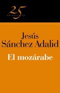 MOZARABE, EL (25º ANIVERSARIO) | 9788466649629 | SANCHEZ, JESUS | Llibreria Drac - Librería de Olot | Comprar libros en catalán y castellano online