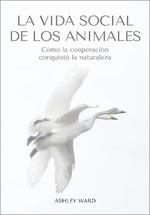 VIDA SOCIAL DE LOS ANIMALES, LA | 9788412645491 | WARD, ASHLEY | Llibreria Drac - Librería de Olot | Comprar libros en catalán y castellano online