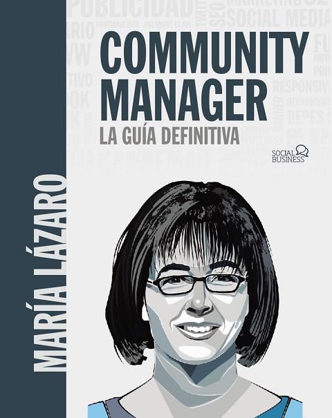 COMMUNITY MANAGER. LA GUÍA DEFINITIVA | 9788441540866 | LÁZARO ÁVILA, MARÍA | Llibreria Drac - Llibreria d'Olot | Comprar llibres en català i castellà online