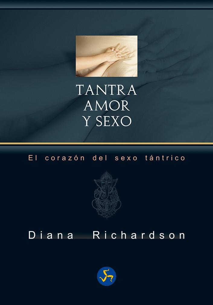 TANTRA: AMOR Y SEXO | 9788415887171 | RICHARDSON, DIANA | Llibreria Drac - Librería de Olot | Comprar libros en catalán y castellano online