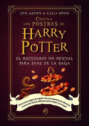 COCINA LOS POSTRES DE HARRY POTTER | 9788419004789 | BÖHM, KATJA; GRIMM, TOM | Llibreria Drac - Llibreria d'Olot | Comprar llibres en català i castellà online