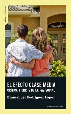 EFECTO CLASE MEDIA, EL | 9788412453829 | RODRÍGUEZ LÓPEZ, EMMANUEL | Llibreria Drac - Llibreria d'Olot | Comprar llibres en català i castellà online