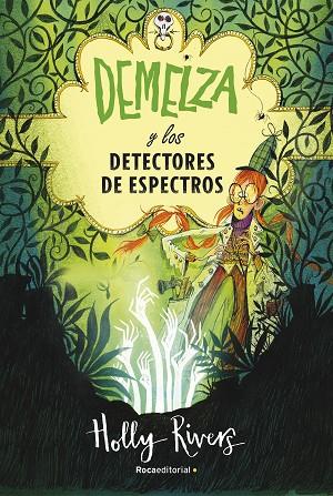DEMELZA Y LOS DETECTORES DE ESPECTROS | 9788418014550 | RIVERS, HOLLY | Llibreria Drac - Llibreria d'Olot | Comprar llibres en català i castellà online