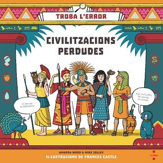 CIVILITZACIONS PERDUDES (TROBA L'ERROR) | 9788466145602 | WOOD, AMANDA; JOLLEY, MIKE | Llibreria Drac - Llibreria d'Olot | Comprar llibres en català i castellà online