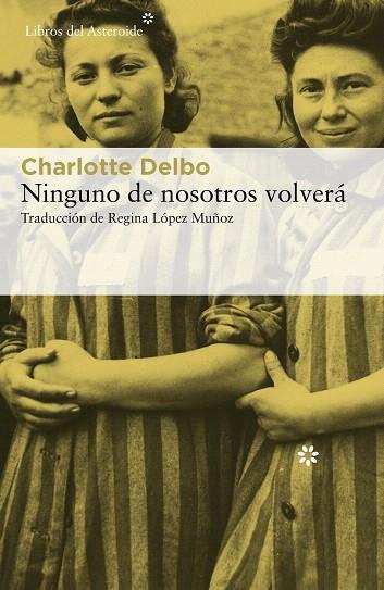 NINGUNO DE NOSOTROS VOLVERA | 9788417977139 | DELBO, CHARLOTTE | Llibreria Drac - Llibreria d'Olot | Comprar llibres en català i castellà online