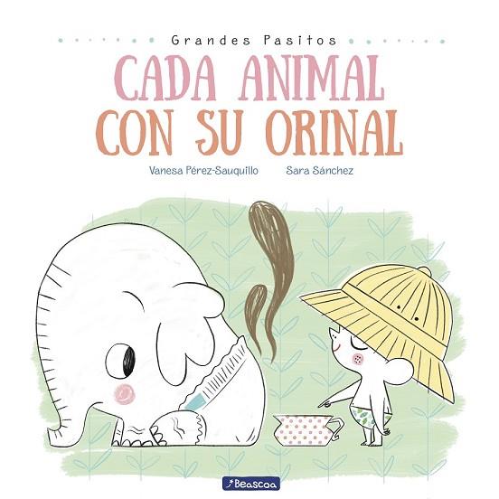 CADA ANIMAL CON SU ORINAL (GRANDES PASITOS. ÁLBUM ILUSTRADO) | 9788448849757 | PÉREZ-SAUQUILLO, VANESA; SÁNCHEZ,SARA | Llibreria Drac - Llibreria d'Olot | Comprar llibres en català i castellà online