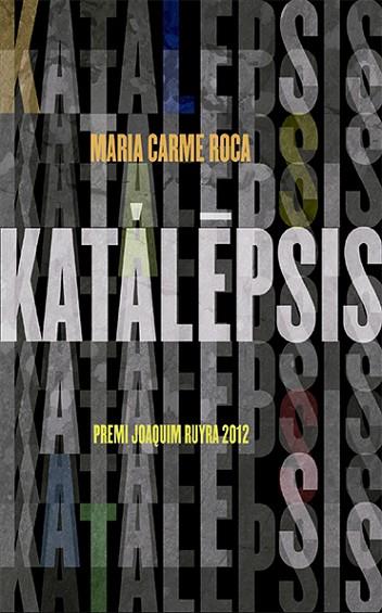 KATALEPSIS | 9788424673512 | ROCA, MARIA CARME | Llibreria Drac - Llibreria d'Olot | Comprar llibres en català i castellà online