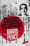 CIUDAD OCUPADA (TRILOGÍA DE TOKIO, 2) | 9788439728207 | PEACE, DAVID | Llibreria Drac - Llibreria d'Olot | Comprar llibres en català i castellà online
