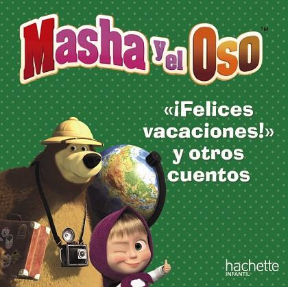 FELICES VACACIONES Y OTROS CUENTOS (MASHA Y EL OSO) | 9788417586881 | AA.DD. | Llibreria Drac - Llibreria d'Olot | Comprar llibres en català i castellà online