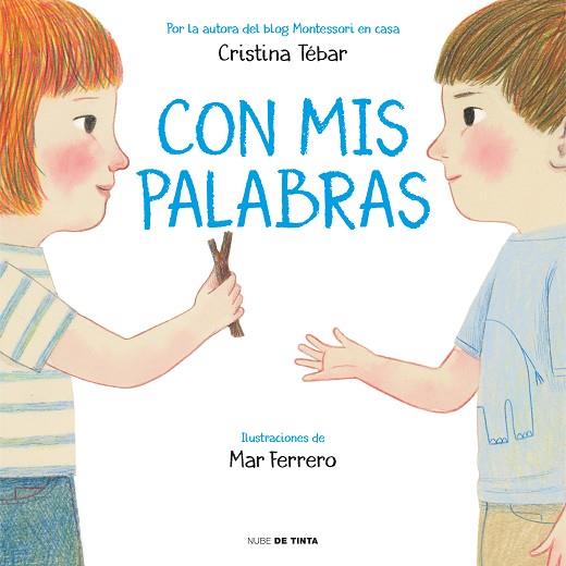 CON MIS PALABRAS | 9788417605315 | TÉBAR, CRISTINA | Llibreria Drac - Llibreria d'Olot | Comprar llibres en català i castellà online