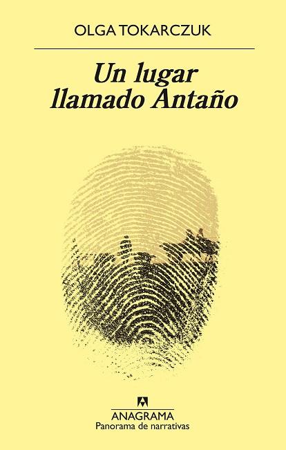 LUGAR LLAMADO ANTAÑO, UN | 9788433980625 | TOKARCZUK, OLGA | Llibreria Drac - Llibreria d'Olot | Comprar llibres en català i castellà online