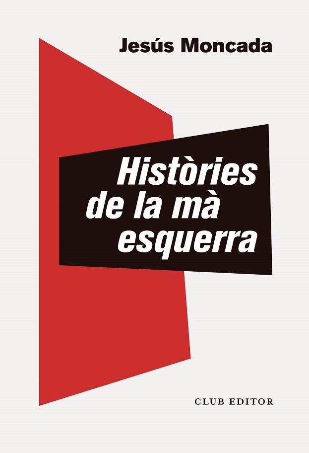 HISTÒRIES DE LA MÀ ESQUERRA | 9788473293891 | MONCADA, JESÚS | Llibreria Drac - Llibreria d'Olot | Comprar llibres en català i castellà online